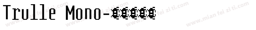 Trulle Mono字体转换